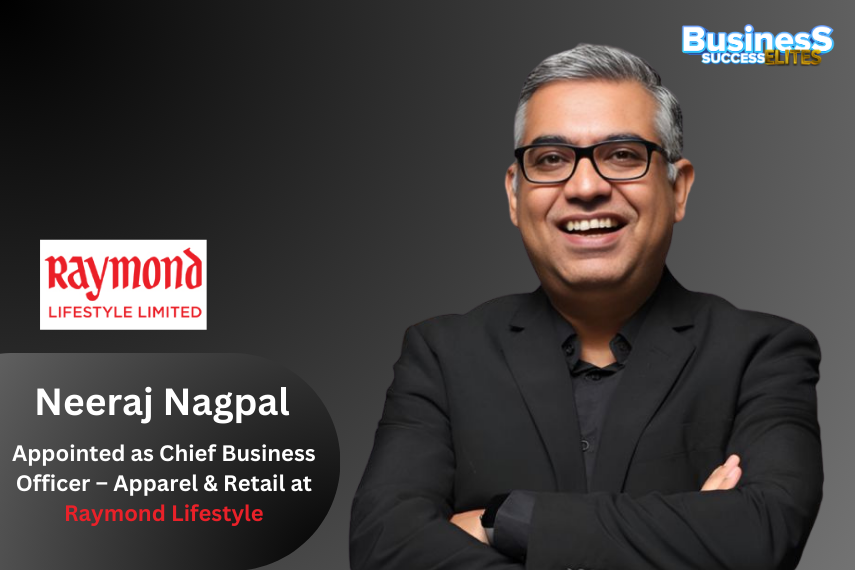 Neeraj Nagpal Appoints as Chief Business Officer at Raymond Lifestyle Limited