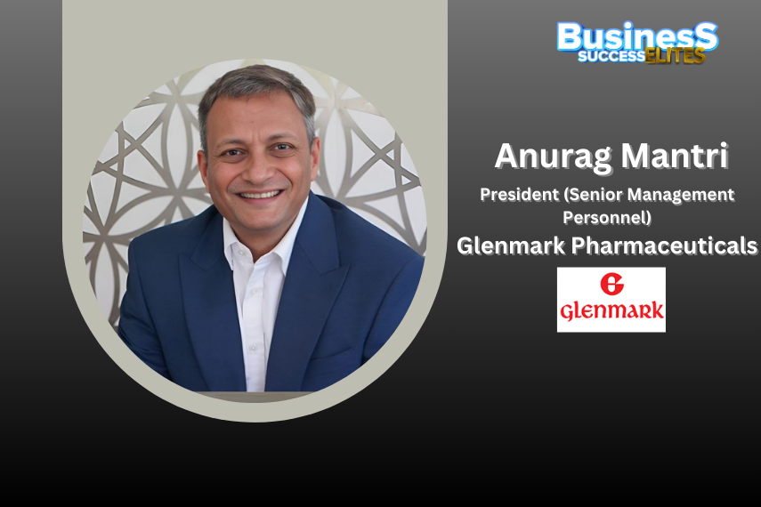 Anurag Mantri Takes the Helm as President of Glenmark Pharmaceuticals