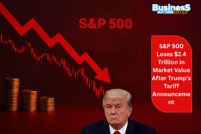 S&P 500 Declines by $2.4 Trillion After Trump Introduces Tariffs