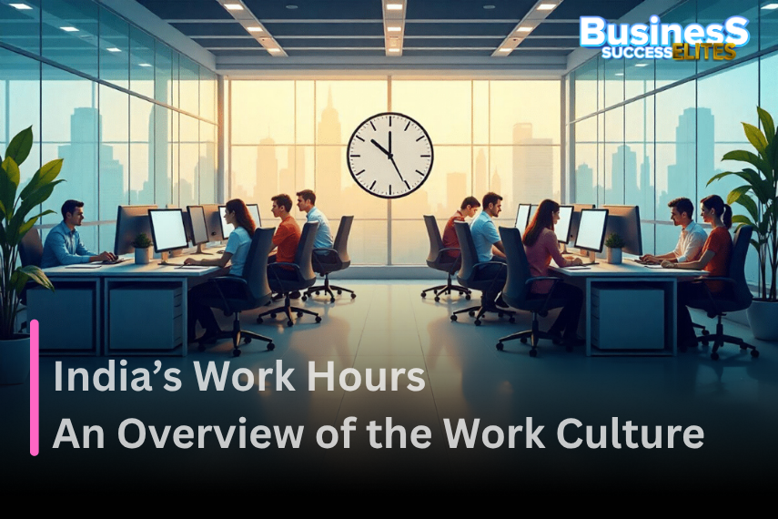 India’s Work Hours: An Overview of the Work Culture